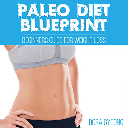 Paleo Diet Blueprint by Bora Gyeong