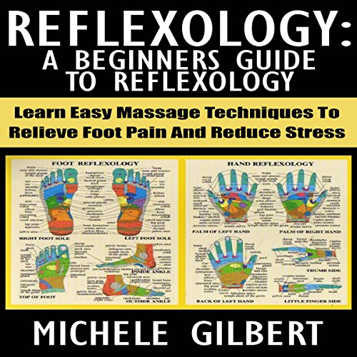 Reflexology: A Beginners Guide to Reflexology