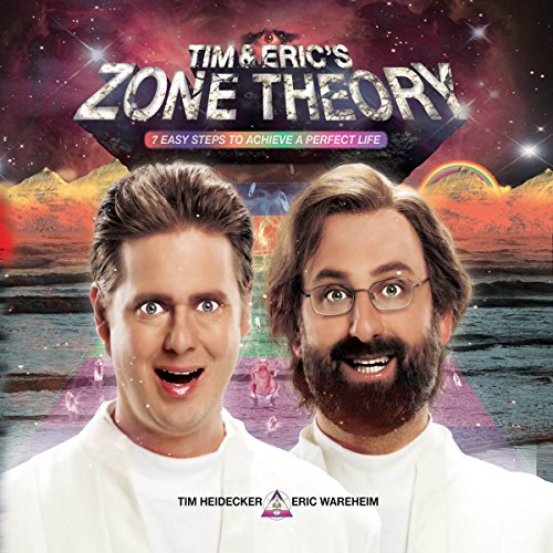 Tim and Eric's Zone Theory by Tim Heidecker