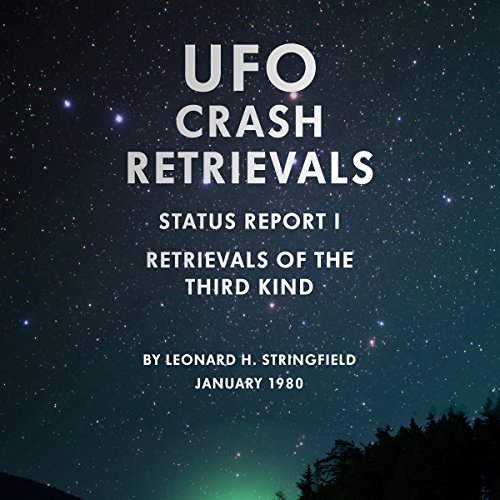 UFO Crash Retrievals - Status Report I by Leonard H. Stringfield