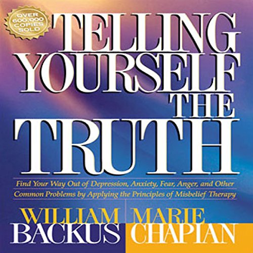 Telling Yourself the Truth by William Backus