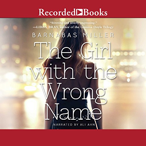 The Girl with the Wrong Name by Barnabas Miller