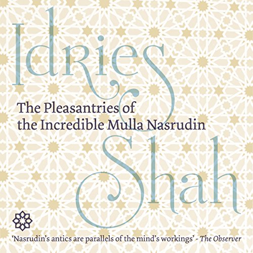 The Pleasantries of the Incredible Mulla Nasrudin