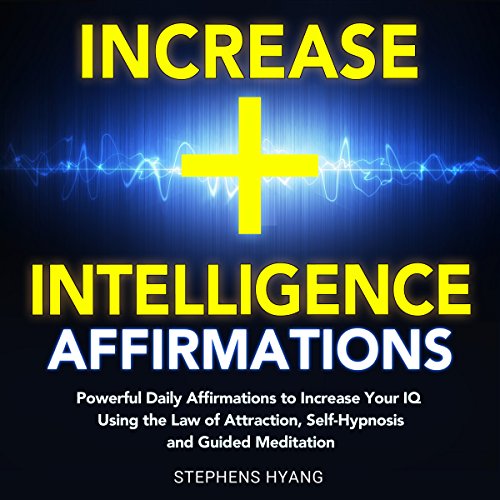Increase Intelligence Affirmations by Stephens Hyang