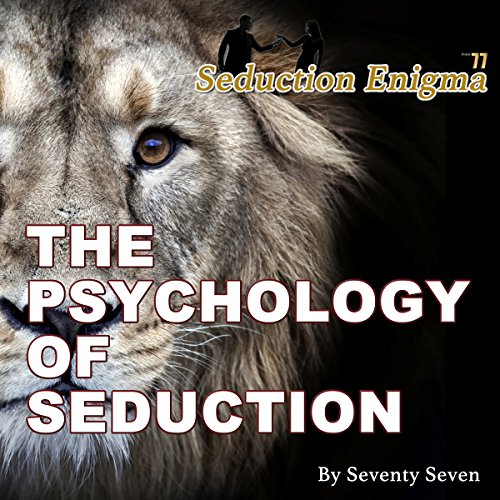 The Psychology of Seduction: Being the Alpha Male