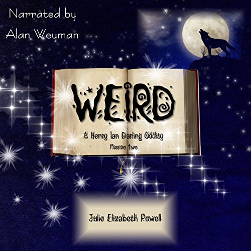 Weird: A Henry Ian Darling Oddity, Missive Two