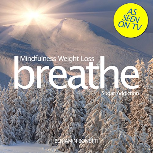 Breathe - Mindfulness Weight Loss: Sugar Addiction