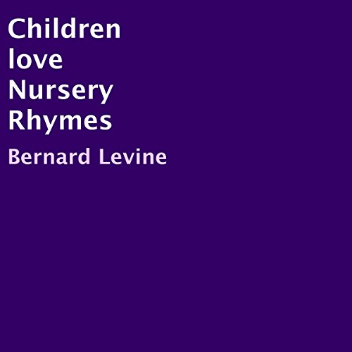 Children Love Nursery Rhymes by Bernard Levine