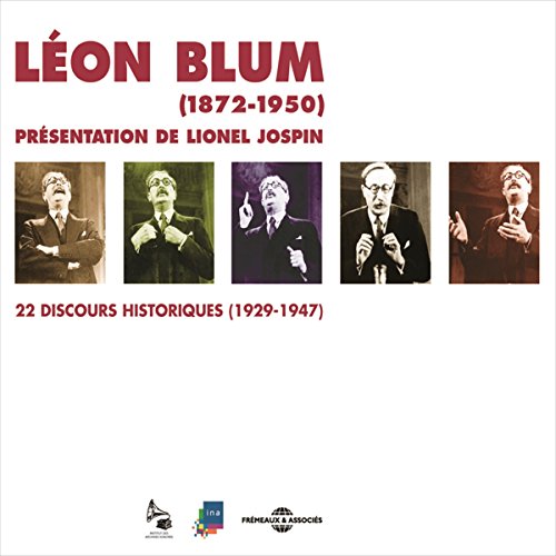 Léon Blum. 22 discours historiques 1929-1947