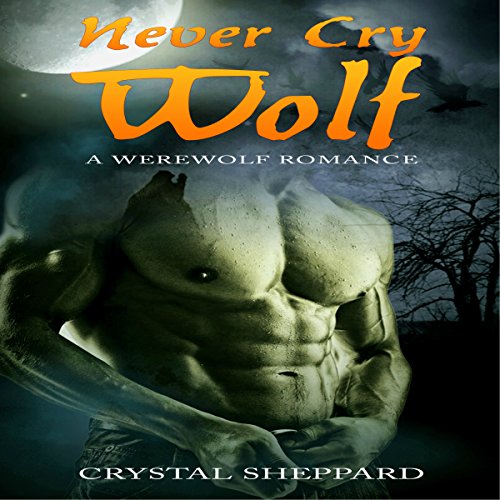 Werewolf Romance: Never Cry Wolf by Crystal Sheppard