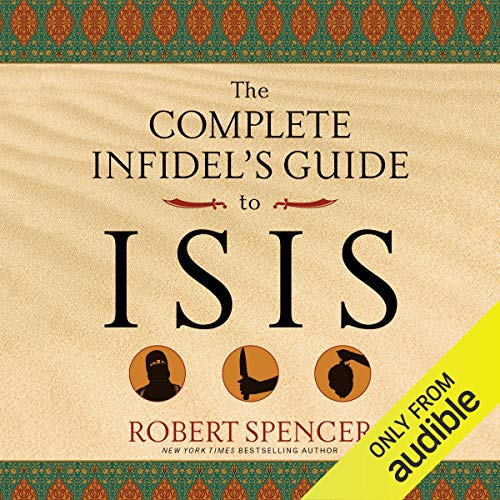 The Complete Infidel's Guide to ISIS