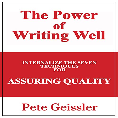 Writing: Internalize the Seven Techniques for Assuring Quality