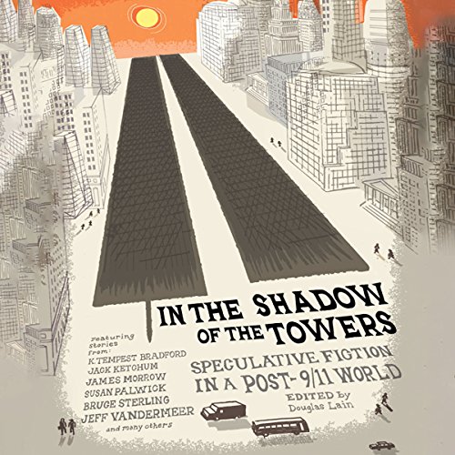 In the Shadow of the Towers by Douglas Lain