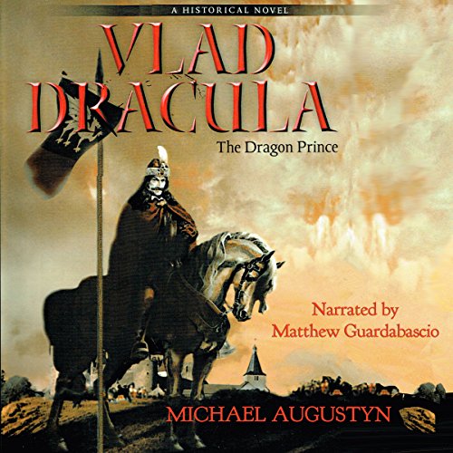 Vlad Dracula: The Dragon Prince by Michael Augustyn