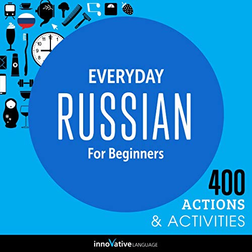 Everyday Russian for Beginners - 400 Actions & Activities