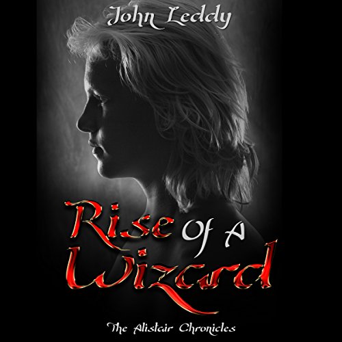 Rise Of A Wizard by John Leddy