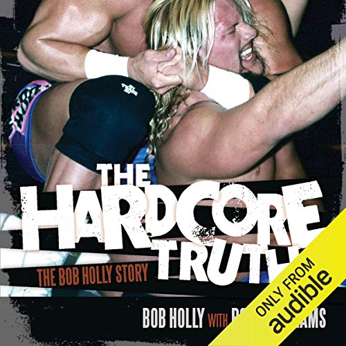 The Hardcore Truth by Bob Howard