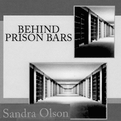 Behind Prison Bars by Sandra Olson