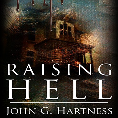 Raising Hell by John G. Hartness