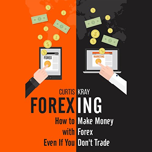 Forexing by Curtis Kray