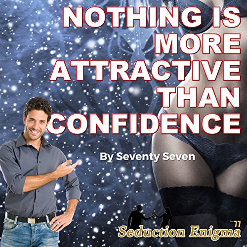 Nothing Is More Attractive than Confidence