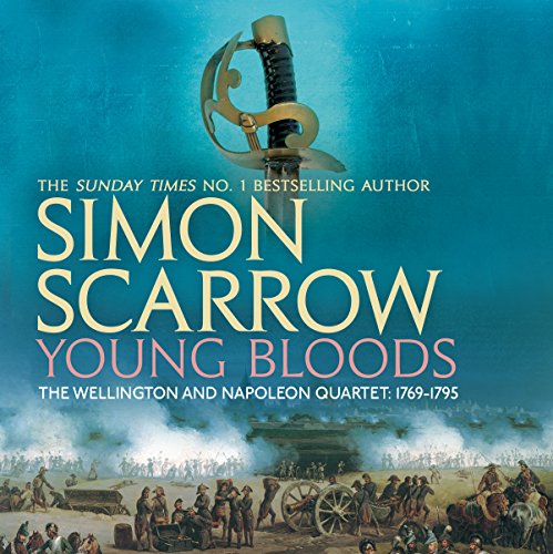 Young Bloods (Wellington and Napoleon 1) by Simon Scarrow