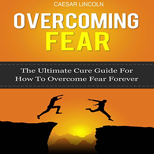 Overcoming Fear
