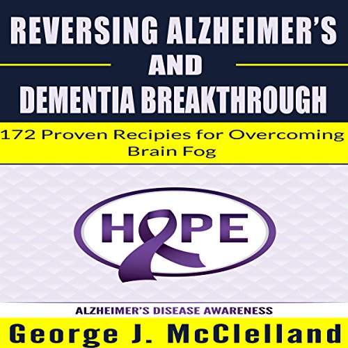 Reversing Alzheimer's and Dementia Breakthrough