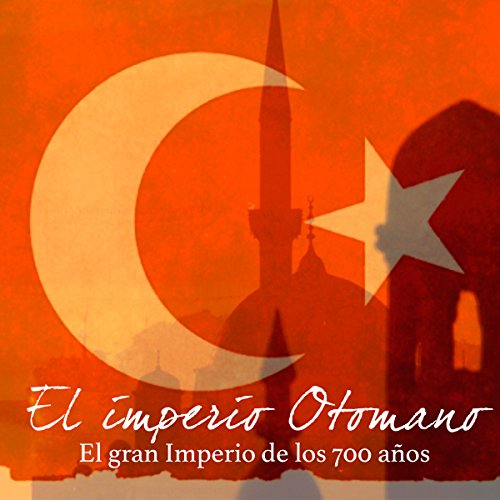 El imperio Otomano [The Ottoman Empire]