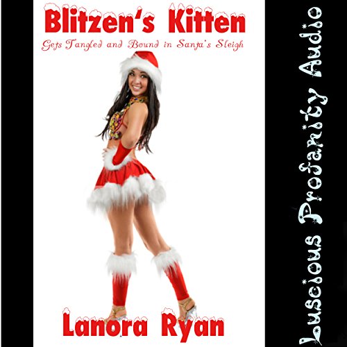 Blitzen's Kitten Gets Tangled and Bound in Santa's Sleigh by Lanora Ryan