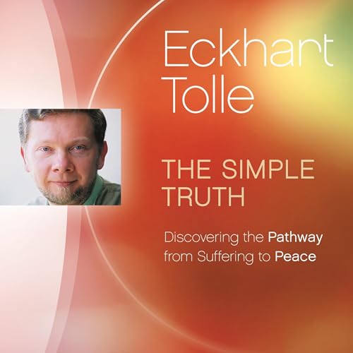 The Simple Truth by Eckhart Tolle