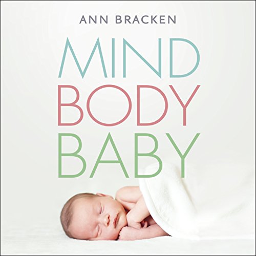 Mind Body Baby by Ann Bracken
