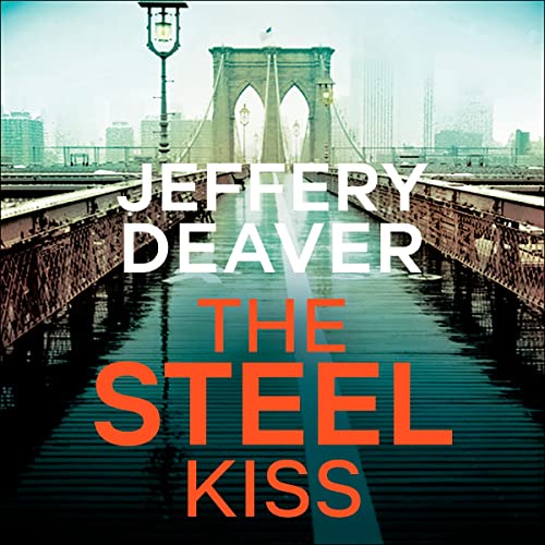 The Steel Kiss by Jeffery Deaver