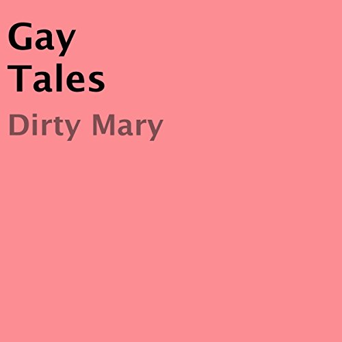 Gay Tales by Dirty Mary