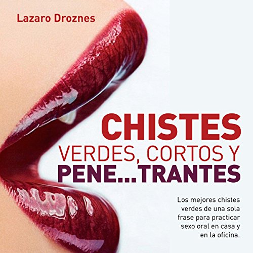 Chistes verdes, cortos y pene...trantes