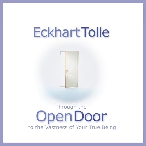 Through the Open Door by Eckhart Tolle
