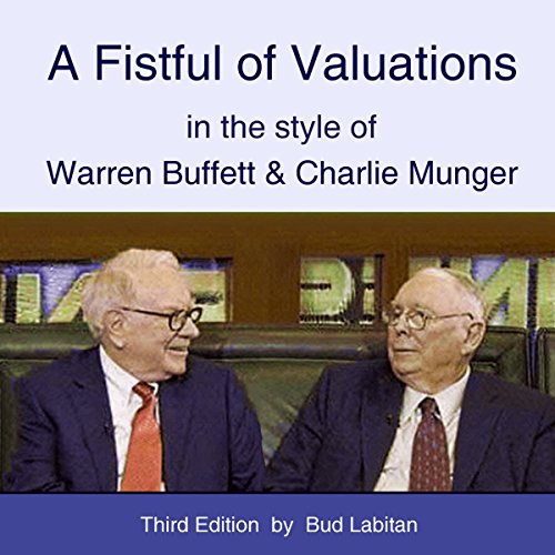 A Fistful of Valuations in the Style of Warren Buffett & Charlie Munger (Third Edition, 2015)