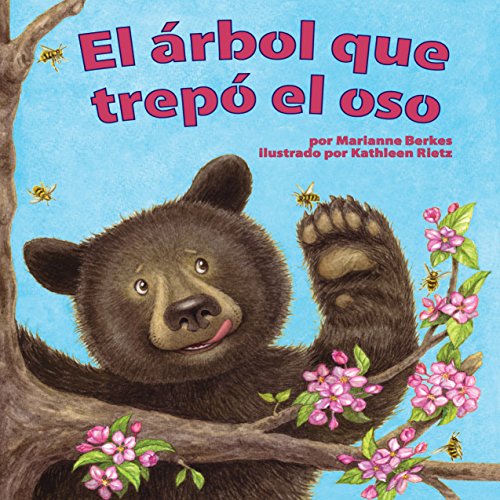 El árbol que trepó el oso [The Tree That Bear Climbed] by Marianne Berkes