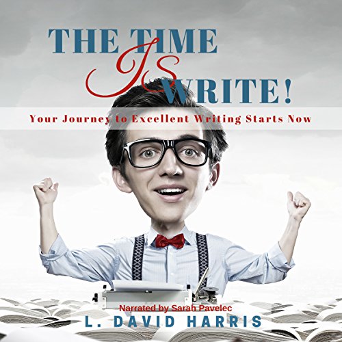 The Time Is Write! by L. David Harris