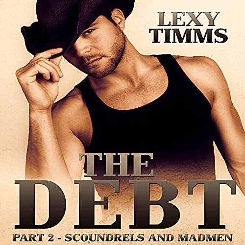 The Debt: Scoundrels and Madmen