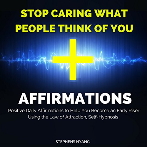 Stop Caring What People Think of You Affirmations