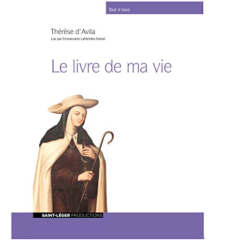 Le livre de ma vie by Thérèse d'Avila