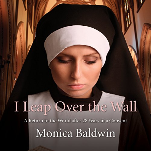 I Leap Over the Wall by Monica Baldwin