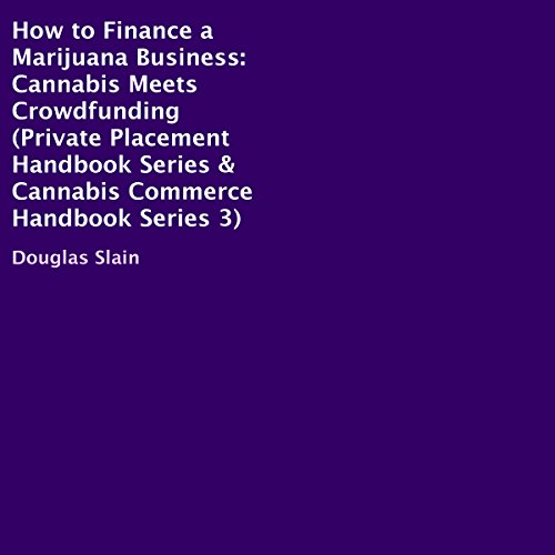 How to Finance a Marijuana Business: Cannabis Meets Crowdfunding