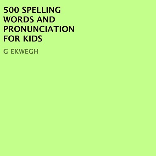 500 Spelling Words and Pronunciation for Kids