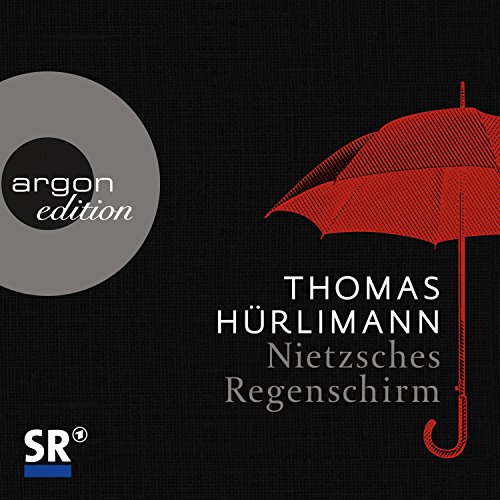 Nietzsches Regenschirm by Thomas Hürlimann
