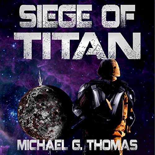 Siege of Titan by Michael G. Thomas