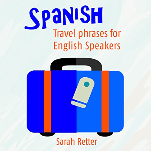 Spanish: Travel Phrases for English Speakers
