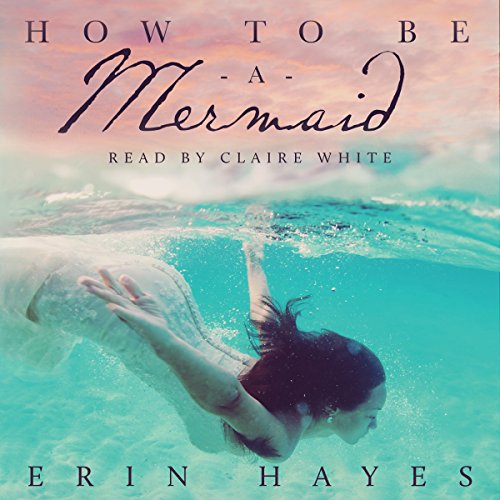 How to Be a Mermaid