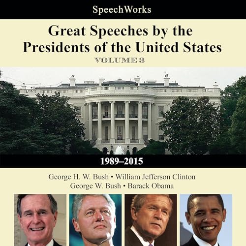 Great Speeches by the Presidents of the United States, Vol. 3
